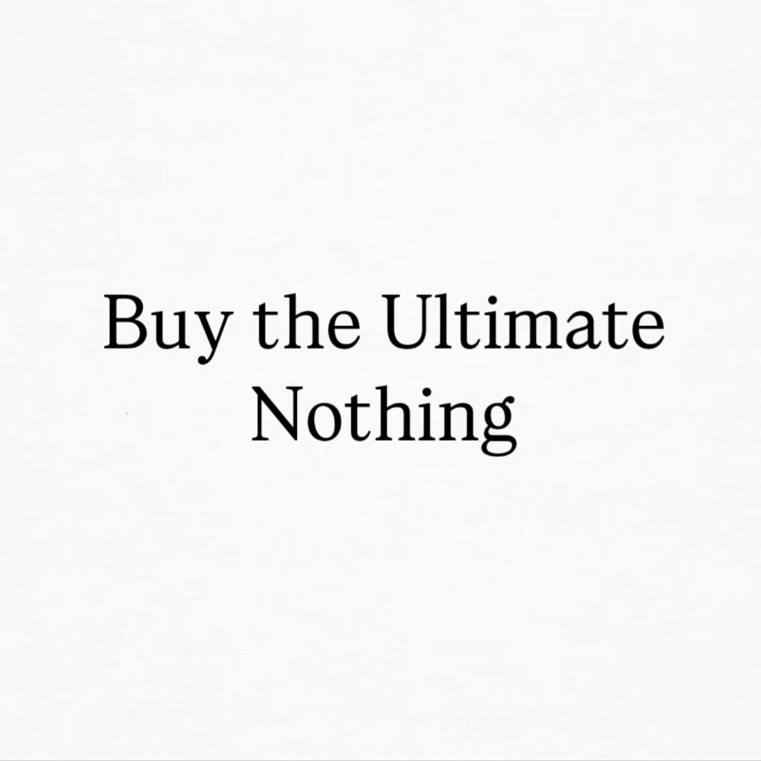 Buy the Ultimate Nothing